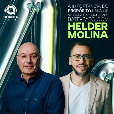 #70. Especial Quanta Summit – A importância do propósito para os negócios e a longevidade [com Helder Molina]