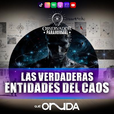 Las Verdaderas Entidades del Caos