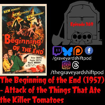 Beginning Of The End (1957) - Attack of the Things That Ate the Killer Tomatoes