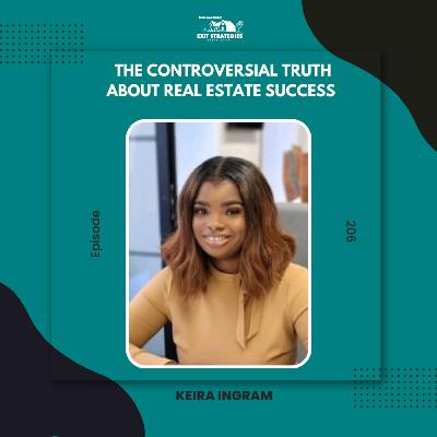 EP 206: The Controversial Truth About Real Estate Success with Keira Ingram