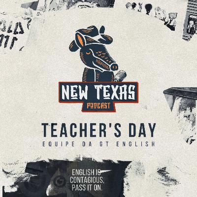 TEACHER'S DAY - New Texas Podcast #009