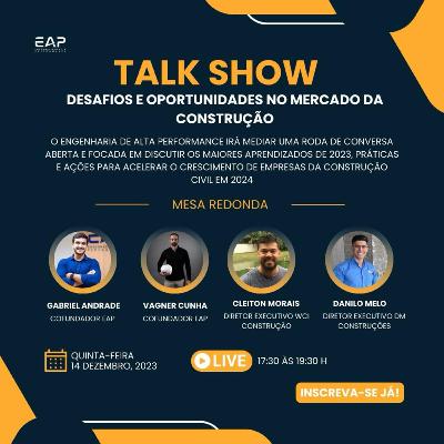 EAP Talk: Desafios e Oportunidades no Mercado da Construção