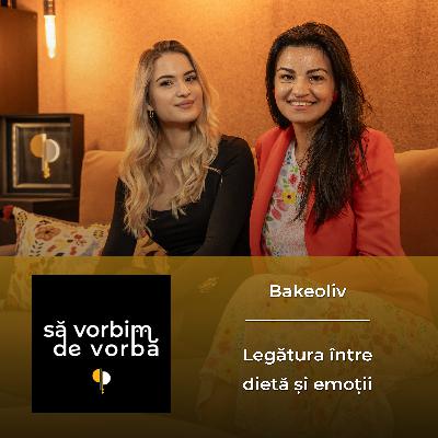 Bakeoliv | Legătura între dietă și emoții | să vorbim de vorbă | PODCAST 16 Bakeoliv | Legătura între dietă și emoții | să vorbim de vorbă | PODCAST 16