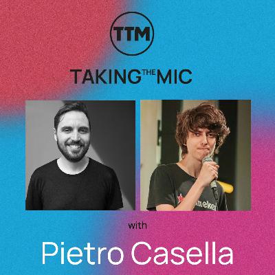 Taking the Mic with Pietro Casella