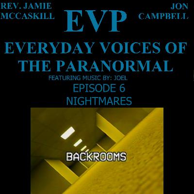 Episode 6: Nightmares- The Backrooms