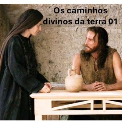 Os caminhos divinos da terra 01