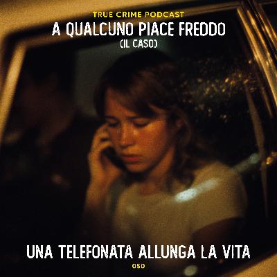 050 - Una telefonata allunga la vita | Il caso di Frauke Liebs