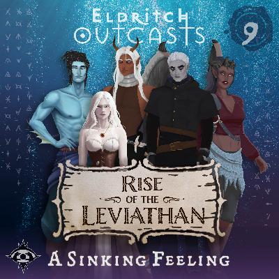 Eldritch Outcasts C1E9 | A Sinking Feeling Eldritch Outcasts C1E9 | A Sinking Feeling