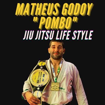 MATHEUS GODOY "POMBO" JIU JITSU LIFE STYLE- PODCAST PÓS TREINO EP005 MATHEUS GODOY "POMBO" JIU JITSU LIFE STYLE- PODCAST PÓS TREINO EP005
