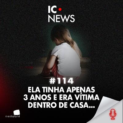 INVESTIGAÇÃO CHOCANTE! CRIANÇA DE 3 ANOS ABUS4DA DENTRO DE CASA - IC NEWS #114 INVESTIGAÇÃO CHOCANTE! CRIANÇA DE 3 ANOS ABUS4DA DENTRO DE CASA - IC NEWS #114