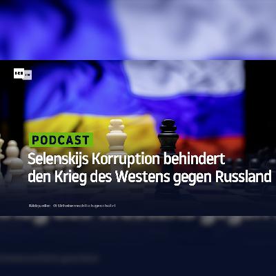 Selenskijs Korruption behindert den Krieg des Westens gegen Russland Selenskijs Korruption behindert den Krieg des Westens gegen Russland