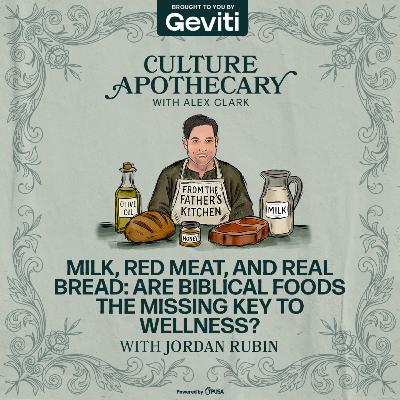 Milk, Red Meat, and Real Bread: Are Biblical Foods the Missing Key to Wellness? | Jordan Rubin