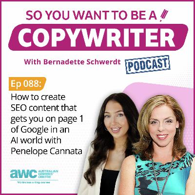 COPYWRITER 088: How to create SEO content that gets you on page 1 of Google in an AI world with Penelope Cannata