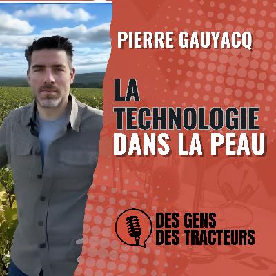 39 - Pierre Gauyacq la technologie dans la peau 39 - Pierre Gauyacq la technologie dans la peau