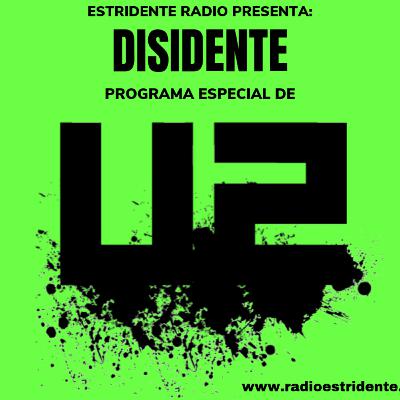 Disidente - Programa 67 (Especial de U2, parte 2)