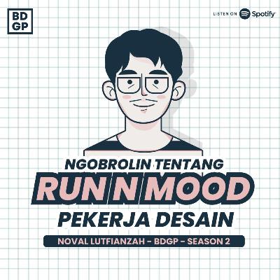 Episode 2 (Season 2) | Ngobrolin Tentang Run N Mood Pekerja Desain Episode 2 (Season 2) | Ngobrolin Tentang Run N Mood Pekerja Desain