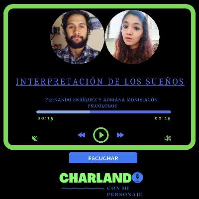 INTERPRETACIÓN DE LOS SUEÑOS (Personajes: Psicólogos Fernando Enríquez y Adriana Mondragón)