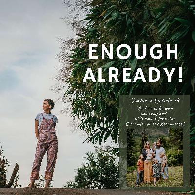 S2 Ep 14: 'Be free to be who you truly are' with Emma Johnston co founder of The Reconnected S2 Ep 14: 'Be free to be who you truly are' with Emma Johnston co founder of The Reconnected