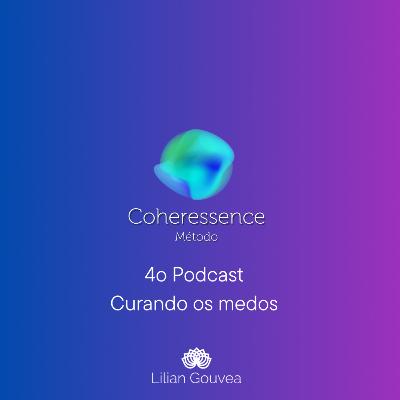 Coheressence Curando os Medos parte 1 Coheressence Curando os Medos parte 1