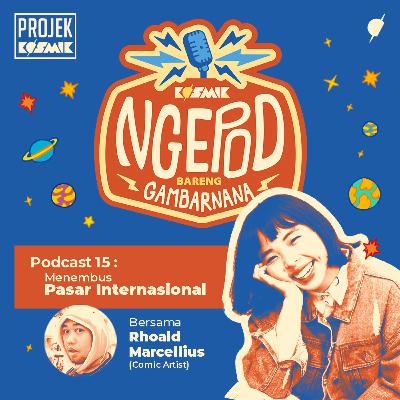 Ep. 15: Menembus Pasar Internasional feat. Rhoald Marcellius (Komikus Marvel Comics)