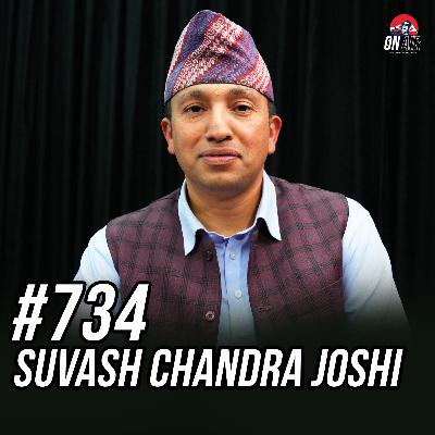 #734 - Suvash Chandra Joshi #734 - Suvash Chandra Joshi