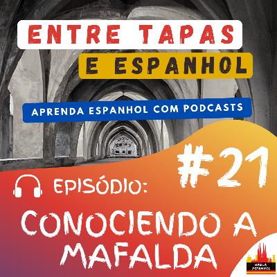 Episódio 21 - Conociendo a Mafalda - HablaEspanhol Episódio 21 - Conociendo a Mafalda - HablaEspanhol