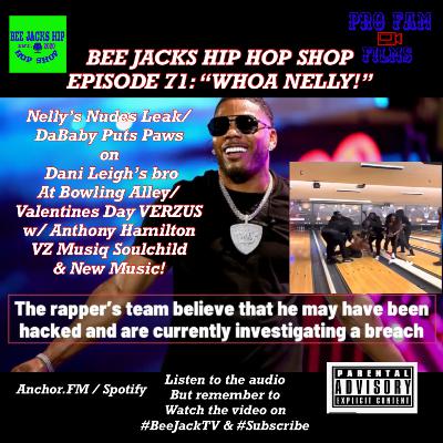 Ep. 71: “WHOA NELLY” #NellyNudes #DaBaby put paws on BM’s bro/ #AnthonyHamilton VZ #MusiqSoulchild/ Ep. 71: “WHOA NELLY” #NellyNudes #DaBaby put paws on BM’s bro/ #AnthonyHamilton VZ #MusiqSoulchild/