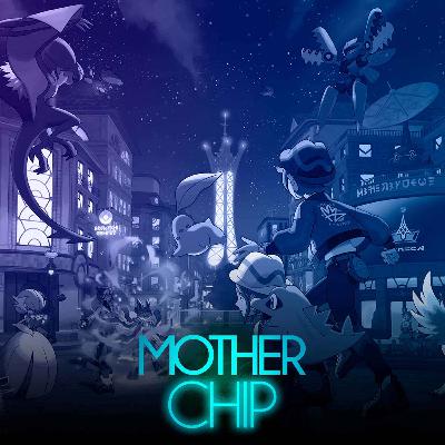 MotherChip #547 - Pokémon Legends Z-A, Keeper, Ball x Pit e Trails in the Sky 1st Chapter