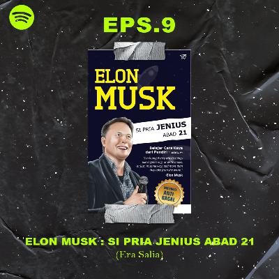 Eps9 - Elon Musk : Si Pria Jenius Abad 21