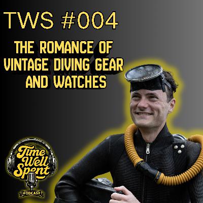 The Romance of Vintage Diving Gear and Watches - Ep. 004 w/ Jacob Van Buren The Romance of Vintage Diving Gear and Watches - Ep. 004 w/ Jacob Van Buren