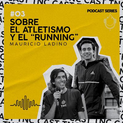 E. 3 MAURICIO LADINO - SOBRE EL ATLETISMO Y EL "RUNNING"