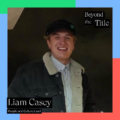People and Culture Lead & Trash reality expert - Liam Casey