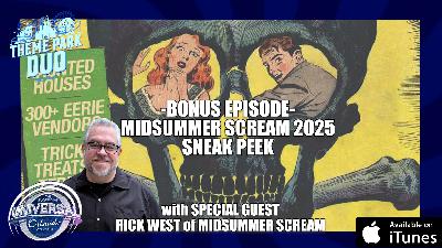 BONUS EPISODE - MIDSUMMER SCREAM 2025 SNEAK PEEK with Special Guest RICK WEST