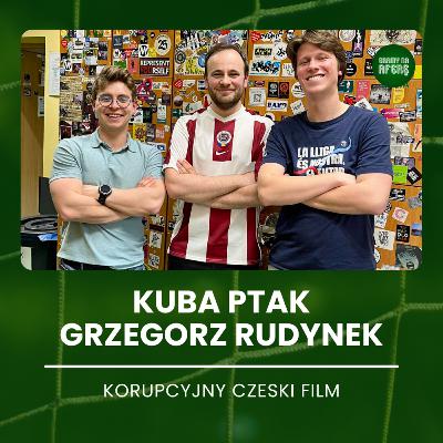 Korupcyjny czeski film | Goście: Kuba Ptak, Grzegorz Rudynek