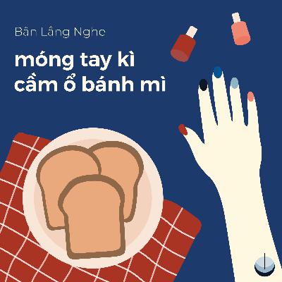Episode 1: Móng tay kì cầm ổ bánh mì
