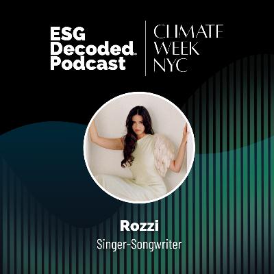 *AUDIO ONLY* Music With a Mission: Rozzi on Using Her Voice for Climate Awareness | ESG Decoded #182 *AUDIO ONLY* Music With a Mission: Rozzi on Using Her Voice for Climate Awareness | ESG Decoded #182