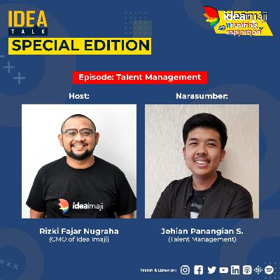 IdeaTalk #11 SPECIAL EDITION! Inspiring Aspiration - Talent Management IdeaTalk #11 SPECIAL EDITION! Inspiring Aspiration - Talent Management