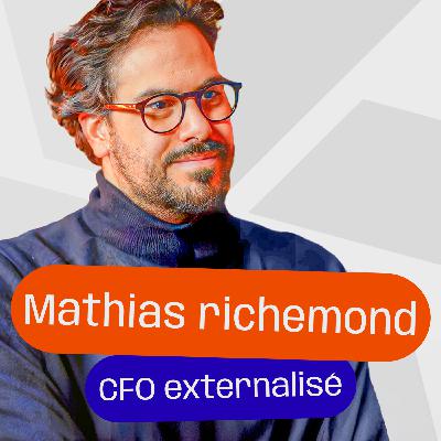 #10 - Mathias Richemond - DAF externalisé @Sparring- Gérer les finances des plus belles marques françaises
