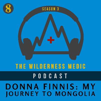 Season 3 Episode 8: Donna Finnis: My Journey to Mongolia