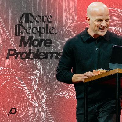More People, More Problems | Acts 6:1-7