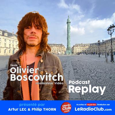 LeRadioClub avec Olivier BOSCOVITCH