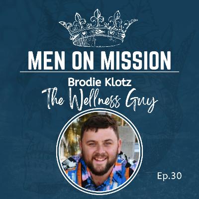 30 | Brodie Klotz - The Wellness Guy