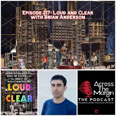 Episode 217: Loud and Clear with Brian Anderson Episode 217: Loud and Clear with Brian Anderson