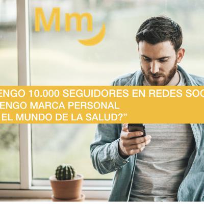 Episodio #9 Tengo 10.00 seguidores en redes sociales ¿ Tengo Marca Persona en