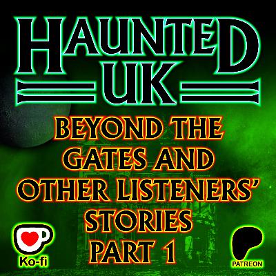 Episode 60 – Part 1 – Beyond the Gates and Other Listeners’ Stories
