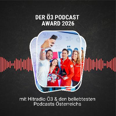 #109: Der Ö3 Podcast Award 2026 #109: Der Ö3 Podcast Award 2026