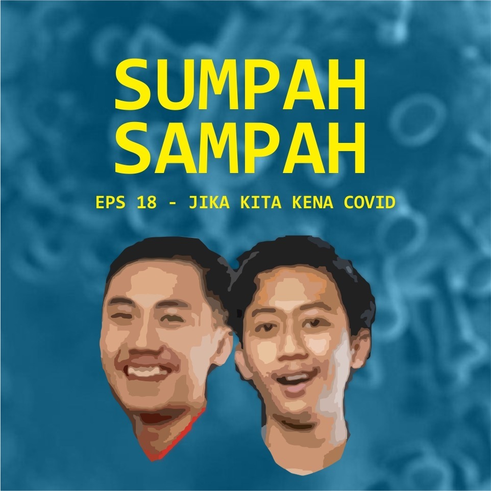 EPS 18 - JIKA KITA KENA COVID!!! EPS 18 - JIKA KITA KENA COVID!!!