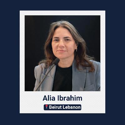Alia Ibrahim, Beirut — Curious Journalists & Arab Independence