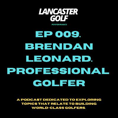009. Brendan Leonard. Professional Golfer.