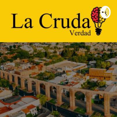 La Cruda Verdad🧠 el podcast, 2 de febrero 2021